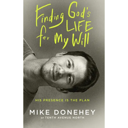 Finding God's Life for My Will: His Presence Is the Plan