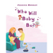 Who Will Baby Be?