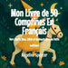 Mon Livre de 50 Comptines En Français: Vers Courts, Doux, Idiots et Apaisants pour les Petits auditeurs