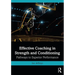 Effective Coaching in Strength and Conditioning: Pathways to Superior Performance