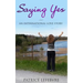Saying Yes: An International Love Story