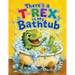 There's a T-Rex in My Bathtub...