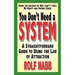 You Don't Need a System: A Straightforward Guide to Using the Law of Attraction