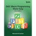SAS Macro Programming Made Easy, Third Edition