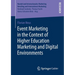 Event Marketing in the Context of Higher Education Marketing and Digital Environments