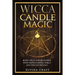 Wicca Candle Magic: Book Spells for Beginners with simple Candle Spells and Wiccan Rituals