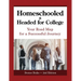 Homeschooled & Headed for College: Your Road Map for a Successful Journey
