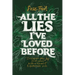 All the Lies I've Loved Before: Discover the Joy That Comes With an Honest & Authentic Life