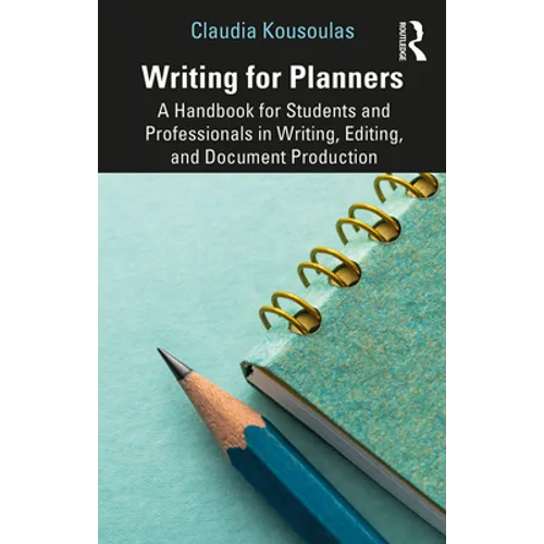 Writing for Planners: A Handbook for Students and Professionals in Writing, Editing, and Document Production