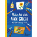 Make Art with Van Gogh: A Creative Activity Book