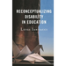 Reconceptualizing Disability in Education