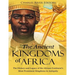 The Ancient Kingdoms of Africa: The History and Legacy of the African Continent's Most Prominent Kingdoms in Antiquity