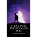 It Just Takes Two - God and You
