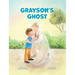 Grayson's Ghost: LDS Baptism Gift For Boys (About The Holy Ghost)