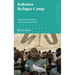 Kakuma Refugee Camp: Humanitarian Urbanism in Kenya's Accidental City