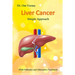 Liver Cancer - Simple Approach: With Orthodox and Alternative Treatment