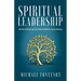 Spiritual Leadership: Developing Qualities Worth Following