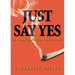 Just Say Yes: A Marijuana Memoir