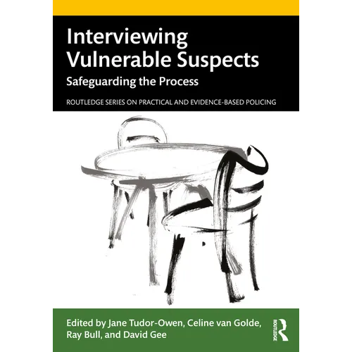Interviewing Vulnerable Suspects: Safeguarding the Process - Paperback