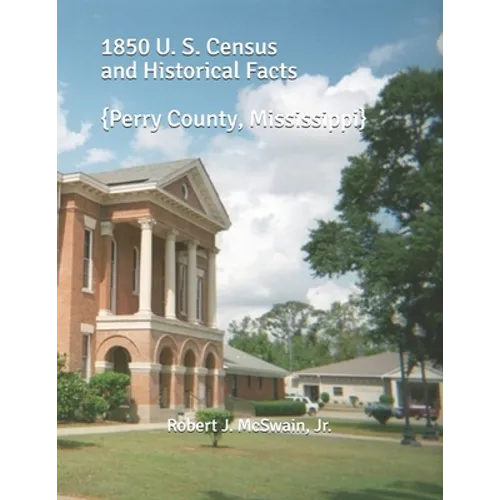 1850 U. S. Census and Historical Facts: {Perry County, Mississippi}