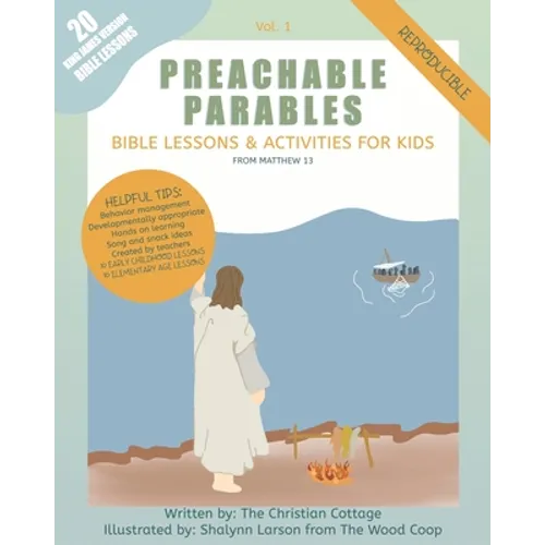 Preachable Parables: Bible Lessons and Activities for Kids from Matthew 13