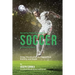 Becoming Mentally Tougher In Soccer by Using Meditation: Using Visualization to Control Fear, Anxiety, and Doubt