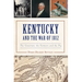 Kentucky and the War of 1812: The Governor, the Farmers and the Pig