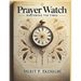 Prayer Watch: Mastering the Times