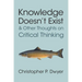 Knowledge Doesn't Exist and Other Thoughts on Critical Thinking