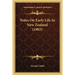 Notes On Early Life In New Zealand (1903)
