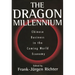 The Dragon Millennium: Chinese Business in the Coming World Economy
