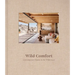 Wild Comfort: Contemporary Homes in the Wilderness