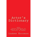Actor's Dictionary: 3000+ Industry Terminology for American Film, Multimedia, Television, and Theater