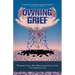 Owning Grief: Widowed Young, How I Discovered Gifts in Loss