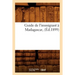 Guide de l'Immigrant À Madagascar, (Éd.1899)