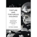 Torture and Torturous Violence: Transcending Definitions of Torture