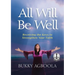 All Will Be Well: Receiving The Keys To Strengthen Your Faith