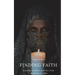 Finding Faith: A young woman's journey from darkness to light