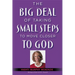The Big Deal of Taking Small Steps to Move Closer to God