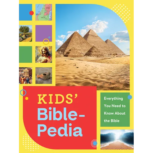 Kids' Bible-Pedia: Everything You Need to Know about the Bible