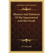 Illusions And Delusions Of The Supernatural And The Occult