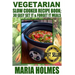 Vegetarian Slow Cooker Recipe Book: 30 Easy Set It & Forget It Meals