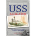 Rediscovering the USS Alligator: The U.S. Navy's "Lost" First Submarine