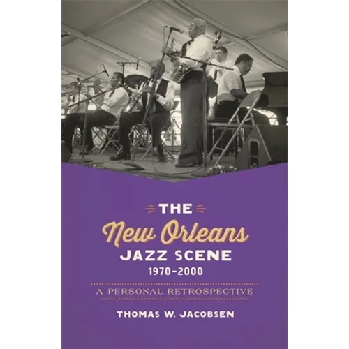The New Orleans Jazz Scene, 1970-2000: A Personal Retrospective