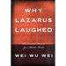 Why Lazarus Laughed: The Essential Doctrine, Zen--Advaita--Tantra