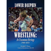 Lower Dauphin Wrestling: An Uncommon Heritage 1960-2024