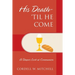 His Death-'Til He Come: A Deeper Look at Communion