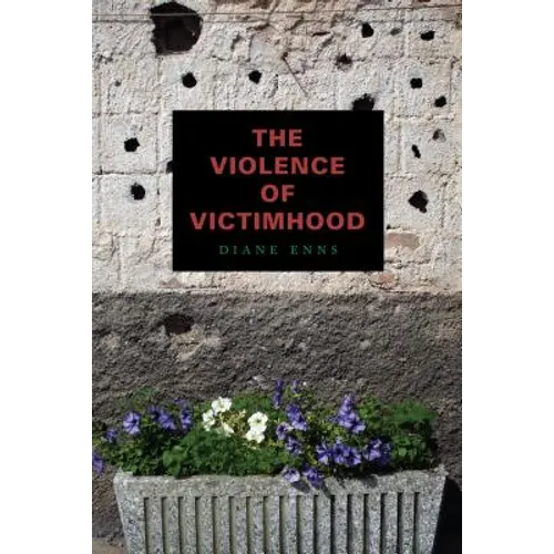 The Violence of Victimhood