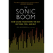 The Sonic Boom: How Sound Transforms the Way We Think, Feel, and Buy