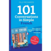 101 Conversations in Simple French: Short, Natural Dialogues to Improve Your Spoken French From Home